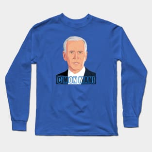 C'MON MAN! Biden 2020 Long Sleeve T-Shirt